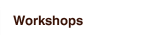 Workshops